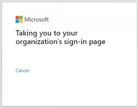 This screen informs users that Microsoft is taking them to their organization's sign-in page.