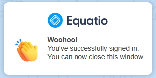 Equatio notification that you are signed in correctly.